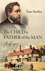 The Child is Father of the Man C H Spurgeon