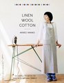 Linen Wool Cotton 25 Simple Projects to Sew with Natural Fabrics