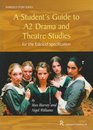 A Student's Guide to A2 Drama and Theatre Studies for the Edexcel Specification