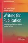 Writing for Publication Transitions and Tools that Support Scholars' Success