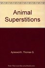 Animal Superstitions
