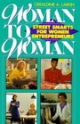 Woman to Woman Street Smarts for Women Entrepreneurs
