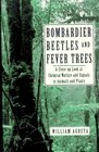 Bombardier Beetles and Fever Trees A CloseUp Look at Chemical Warfare and Signals in Animals and Plants