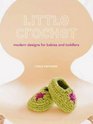 Little Crochet Modern Designs for Babies and Toddlers