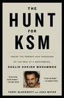 The Hunt for KSM Inside the Pursuit and Takedown of the Real 9/11 Mastermind Khalid Sheikh Mohammed