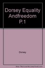 Dorsey equality and freedom p1