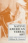 Native American Verbal Art Texts and Contexts