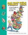 Collect This A Cool Guide to Collecting for Kids