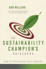 The Sustainability Champion's Guidebook How to Transform Your Company
