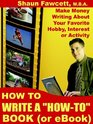How to Write a HowTo Book   Make Money Writing About Your Favorite Hobby Interest or Activity