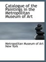 Catalogue of the Paintings in the Metropolitan Museum of Art