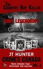 The Country Boy Killer : The True Story of Cody Legebokoff,  Canada's Teenage Serial Killer