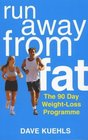 Run Away from Fat The 90day Weightloss Programme