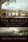 The Miracle The Epic Story of Asia's Quest for Wealth