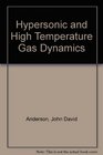 Hypersonic and High Temperature Gas Dynamics