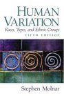 Human Variation Races Types and Ethnic Groups
