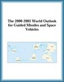 The 20002005 World Outlook for Guided Missiles and Space Vehicles