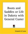 Boots And Saddles Or Life In Dakota With General Custer