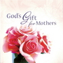 God's Gift for Mothers