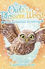 The Owls of Blossom Wood An Enchanted Wedding