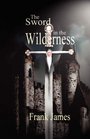 The Sword in the Wilderness
