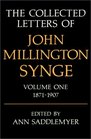 The Collected Letters of John Millington Synge Volume 1 18711907