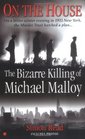 On the House The Bizarre Killing of Michael Malloy