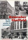 Remember Sheffield in the 50's 60's and 70's