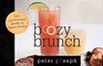 Boozy Brunch The Quintessential Guide to Daytime Drinking