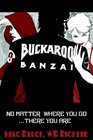 Buckaroo Banzai No Matter Where You Go There You Are
