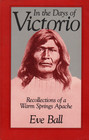 In the Days of Victorio  Recollections of a Warm Springs Apache