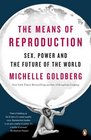The Means of Reproduction Sex Power and the Future of the World