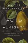 Acts of the Almighty Meditations on the Story of God for Every Day of the Year