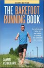 The Barefoot Running Book Second Edition A Practical Guide to the Art and Science of Barefoot and Minimalist Shoe Running