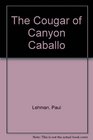 The Cougar of Canyon Caballo / Devil's Doorstep