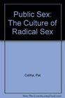 Public Sex The Culture of Radical Sex