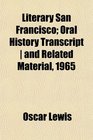 Literary San Francisco Oral History Transcript  and Related Material 1965