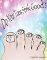 Do Your Toes Stink Good