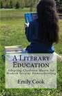 A Literary Education Adapting Charlotte Mason for Modern Secular Homeschooling