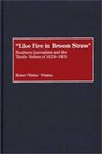 Like Fire in Broom Straw Southern Journalism and the Textile Strikes of 19291931
