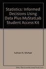 Statistics Informed Decisions Using Data Plus MyStatLab Student Access Kit