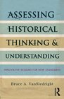 Assessing Historical Thinking and Understanding Innovative Designs for New Standards