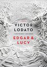 Edgar and Lucy A Novel