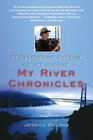 My River Chronicles Rediscovering America on the Hudson