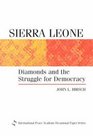 Sierra Leone Diamonds and the Struggle for Democracy