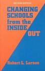 Changing Schools from the Inside Out 2nd Ed