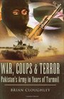 War Coups and Terror Pakistan's Army in Years of Turmoil