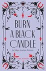 Burn a Black Candle An Italian American Grimoire