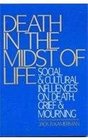Death in the Midst of Life Social and Cultural Influences on Death