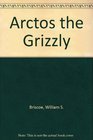 Arctos the Grizzly